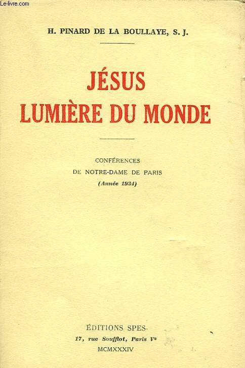 JESUS LUMIERE DU MONDE, CONFERENCES DE NOTRE-DAME DE PARIS (1934)