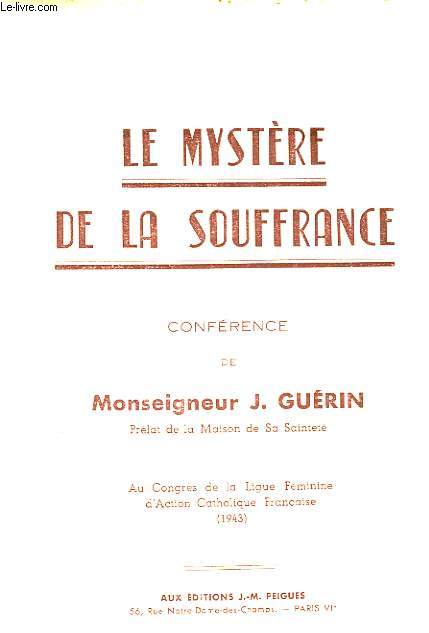 LE MYSTERE DE LA SOUFFRANCE, CONFERENCE, AU CONGRES DE LA LIGUE FEMININE D'ACTION CATHOLIQUE FRANCAISE (1943)