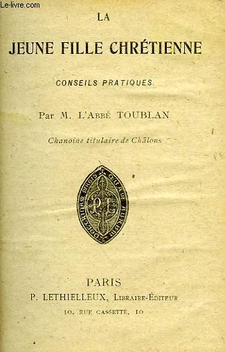 LA JEUNE FILLE CHRETIENNE, CONSEILS PRATIQUES