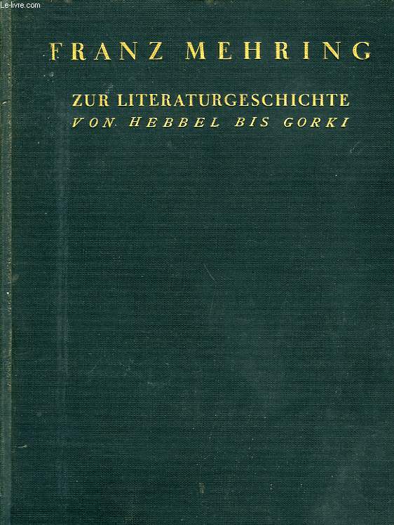 ZUR LITERATURGESCHICHTE VON HEBBEL BIS GORKI