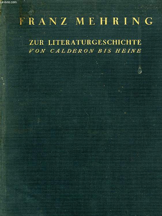 ZUR LITERATURGESCHICHTE VON CALDERON BIS HEINE