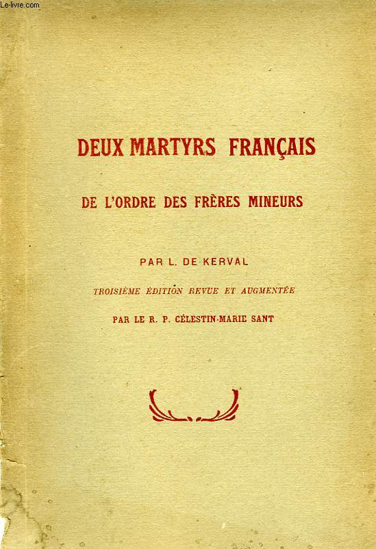 DEUX MARTYRS FRANCAIS DE L'ORDRE DES FRERES MINEURS, LE R. P. THEORORIC BALAT ET LE Fr. ANDRE BAUER, MASSACRES EN CHINE LE 9 JUILLET 1900, APERCUS BIOGRAPHIQUES