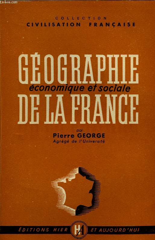 GEOGRAPHIE ECONOMIQUE ET SOCIALE DE LA FRANCE