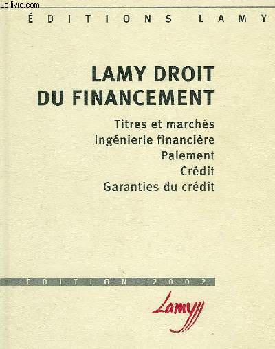 LAMY, DROIT DU FINANCEMENT, EDITION 2002