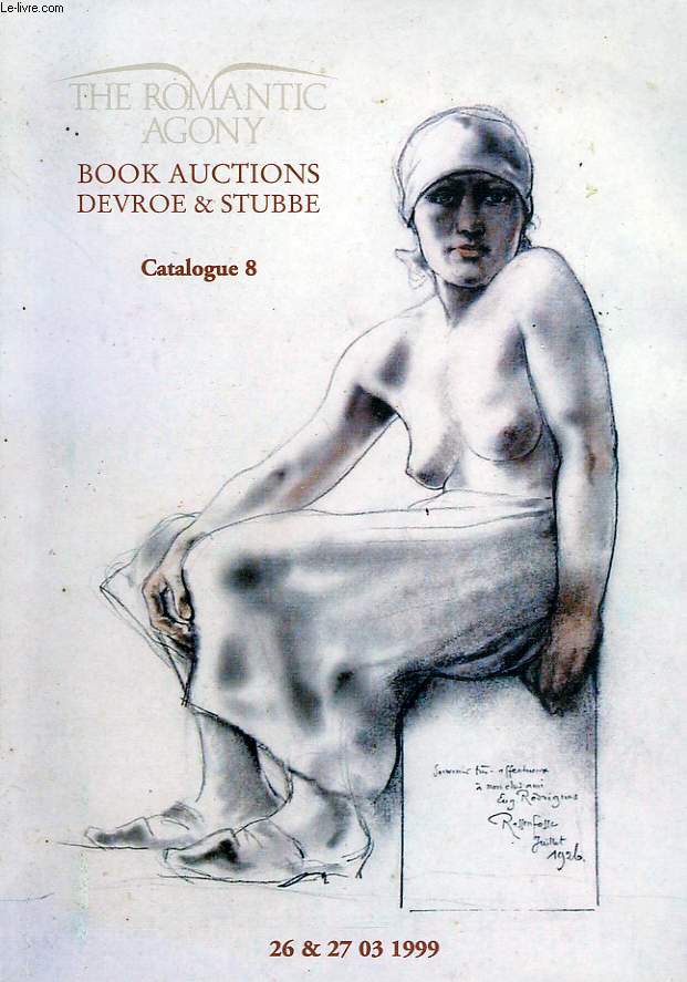 THE ROMANTIC AGONY, BOOK AUCTIONS, DEVROE & STUBBE, CATALOGUE 8, 26 & 27 03 1999