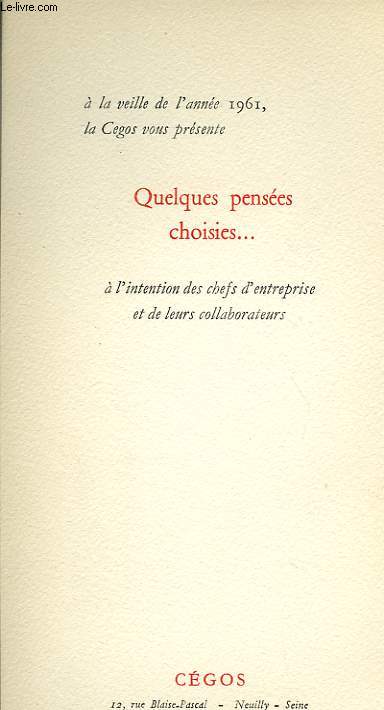 QUELQUES PENSEES CHOISIES... A L'INTENTION DES CHEFS D'ENTREPRISE ET DE LEURS COLLABORATEURS