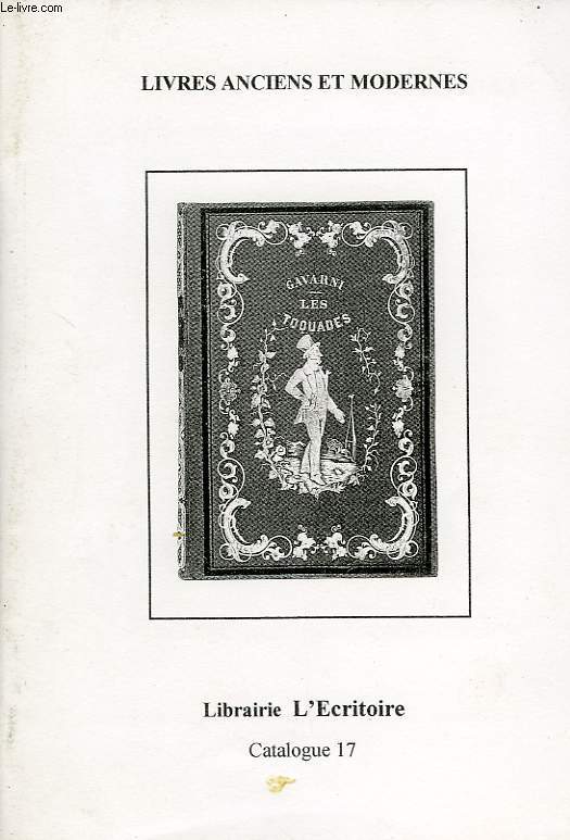 LIVRES ANCIENS ET MODERNES, LIBRAIRIE L'ECRITOIRE, CATALOGUE 17