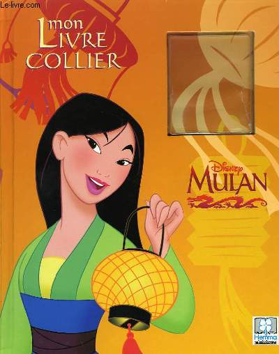 DISNEY, MULAN, MON LIVRE COLLIER