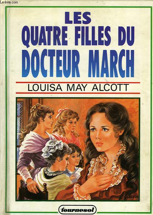 Les Quatre Filles du Docteur March - Louisa May Alcott - Éditions