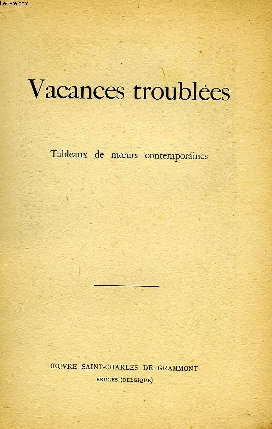 VACANCES TROUBLEES, TABLEAUX DE MOEURS CONTEMPORAINES