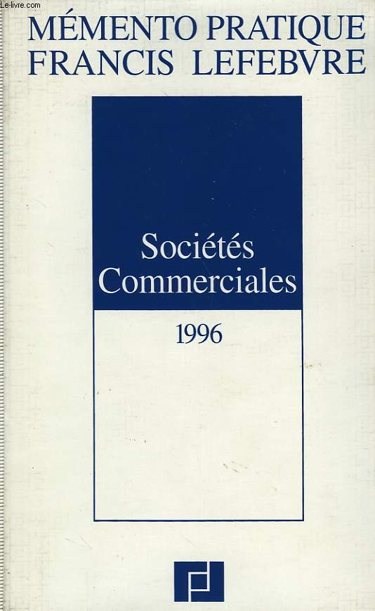 MEMENTO PRATIQUE, SOCIETES COMMERCIALES, 1996