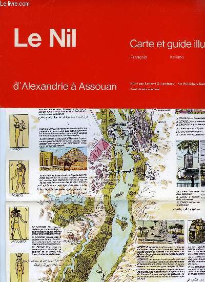 LE NIL, D'ALEXANDRIE A ASSOUAN, CARTE ET GUIDE ILLUSTRE