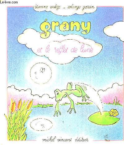 GRANY, LA PETITE GRENOUILLE VERTE ET LE REFLET DE LUNE