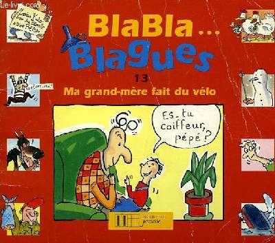 BLABLA... BLAGUES, 13, MA GRAND-MERE FAIT DU VELO