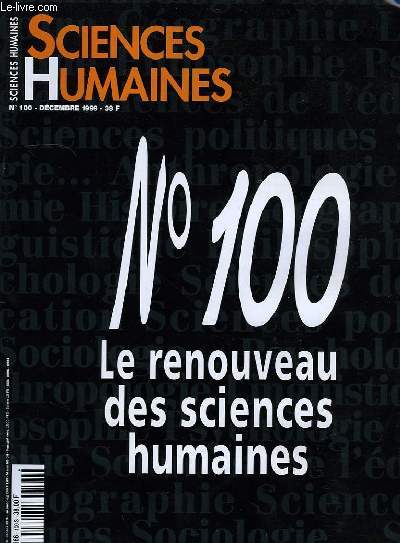 SCIENCES HUMAINES, N 100, DEC. 1999, LE RENOUVEAU DES SCIENCES HUMAINES