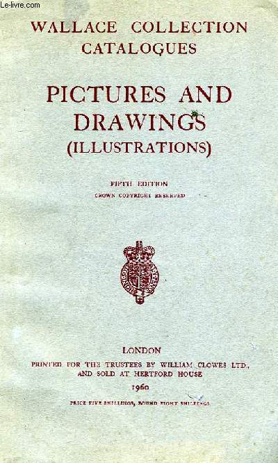 WALLACE COLLECTION CATALOGUES, PICTURES AND DRAWINGS (ILLUSTRATIONS)