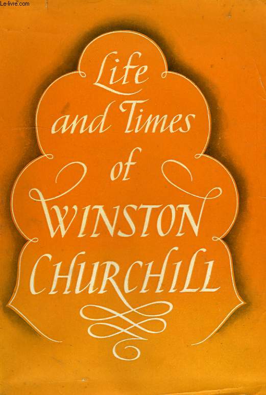 THE LIFE AND TIMES OF WINSTON CHURCHILL