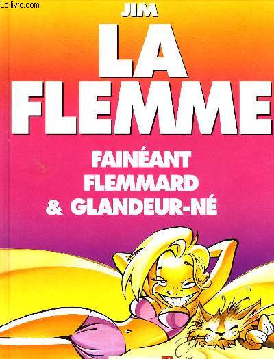 LA FLEMME, FAINEANT, FLEMMARD & GLANDEUR-NE