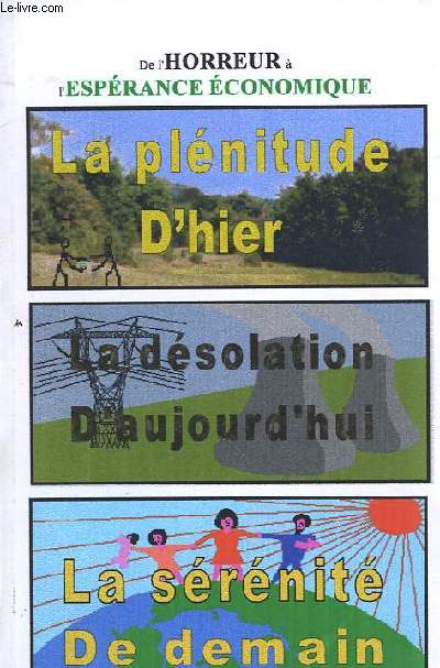 DE L'HORREUR A L'ESPERANCE ECONOMIQUE: LA PLENITUDE D'HIER, LA DESOLATION D'AUJOURD'HUI, LA SERENITE DE DEMAIN