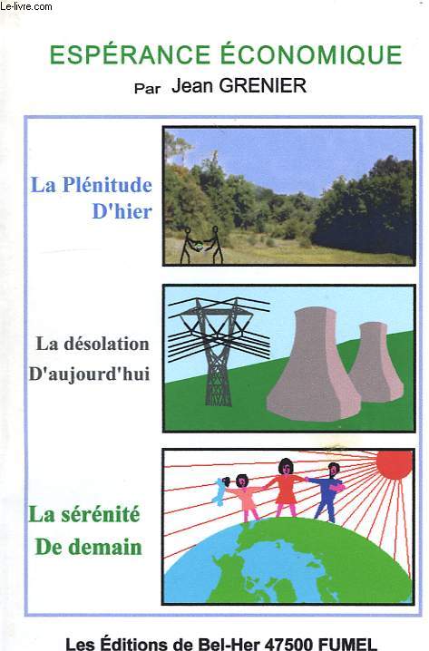 ESPERANCE ECONOMIQUE: LA PLENITUDE D'HIER, LA DESOLATION D'AUJOURD'HUI, LA SERENITE DE DEMAIN