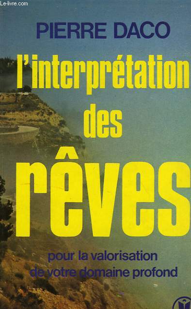 L'INTERPRETATION DES REVES, POUR LA VALORISATION DE VOTRE DOMAINE PROFOND