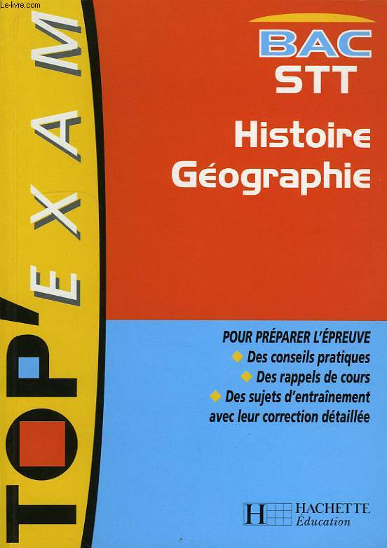 TOP' EXAM, BAC STT, HISTOIRE GEOGRAPHIE