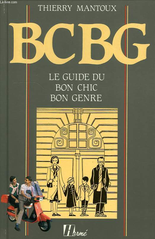BCBG, LE GUIDE DU BON CHIC BON GENRE - MANTOUX THIERRY - 1985 - 第 1/1 張圖片