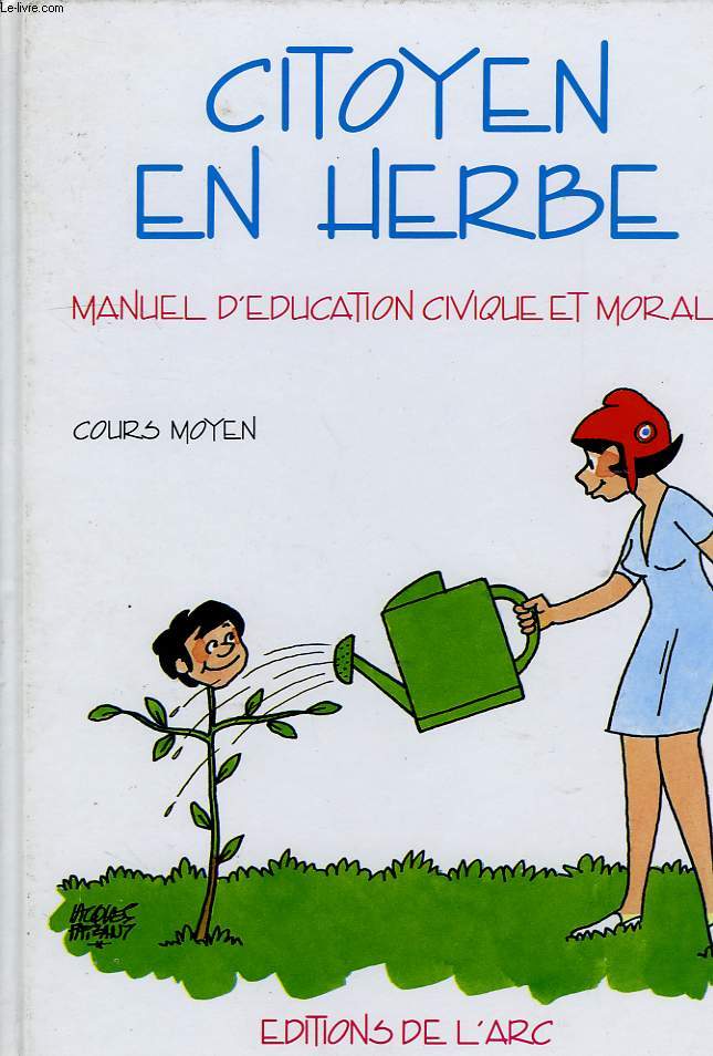 CITOYEN EN HERBE, LIVRE D'EDUCATION CIVIQUE ET MORALE