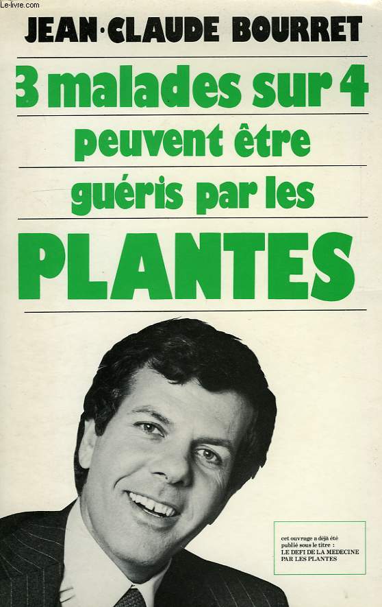 3 MALADES SUR 4 PEUVENT ETRE GUERIS PAR LES PLANTES