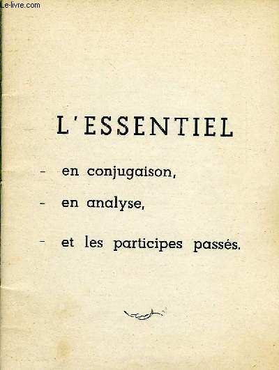 L'ESSENTIEL EN CONJUGAISON, EN ANALYSE, ET LES PARTICIPES PASSES