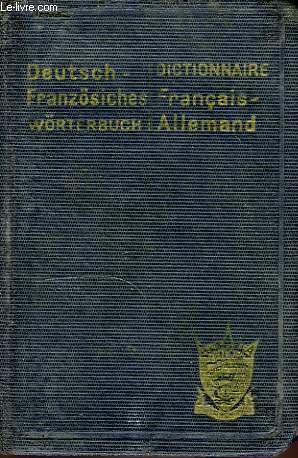 DICTIONNAIRE FRANCAIS-ALLEMAND, DEUTSCH-FRANZOSICHES WORTERBUCH
