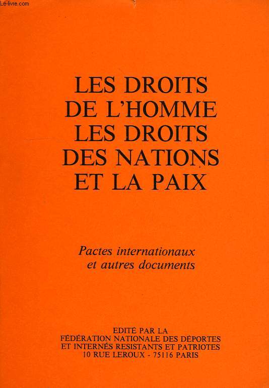 LES DROITS DE L'HOMME, LES DROITS DES NATIONS ET LA PAIX, PACTES INTERNATIONAUX ET AUTRES DOCUMENTS