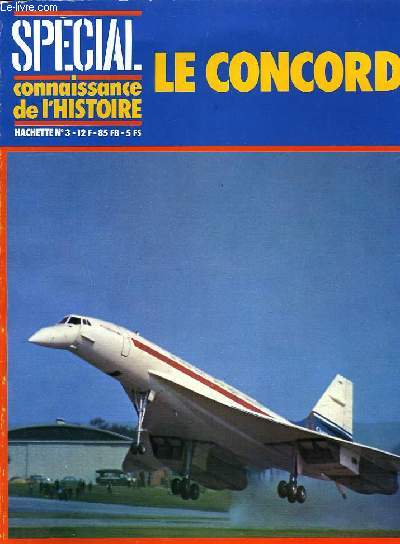 LE CONCORDE, SPECIAL CONNAISSANCE DE L'HISTOIRE, HACHETTE N 3