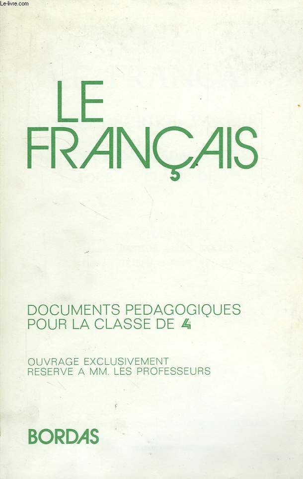 LE FRANCAIS, LIRE, ECRIRE, PARLER, DOCUMENTS PEDAGOGIQUES POUR LA CLASSE DE 4e