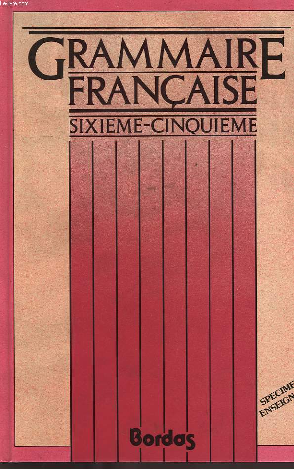 GRAMMAIRE FRANCAISE, 6e-5e, INITIATION AU LATIN ET AUGREC