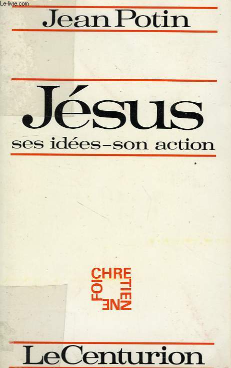 JESUS, SES IDEES, SON ACTION