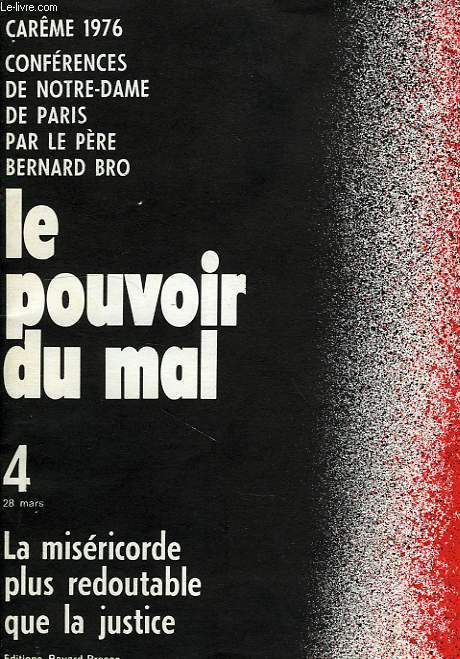 CAREME 1976, CONFERENCES DE NOTRE-DAME DE PARIS, LE POUVOIR DU MAL, 4, LA MISERICORDE PLUS REDOUTABLE QUE LA JUSTICE, 28 MARS 1976