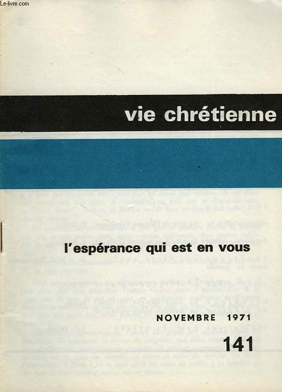 VIE CHRETIENNE, L'ESPERANCE QUI EST EN VOUS, NOVEMBRE 1971, N 141