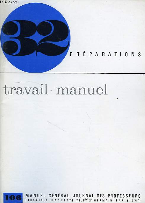 32 PREPARATIONS, TRAVAIL MANUEL, SERIE 106