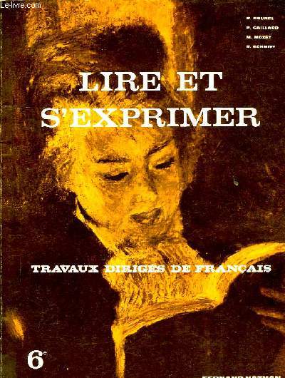 LIRE ET S'EXPRIMER, TRAVAUX DIRIGES DE FRANCAIS, 6e