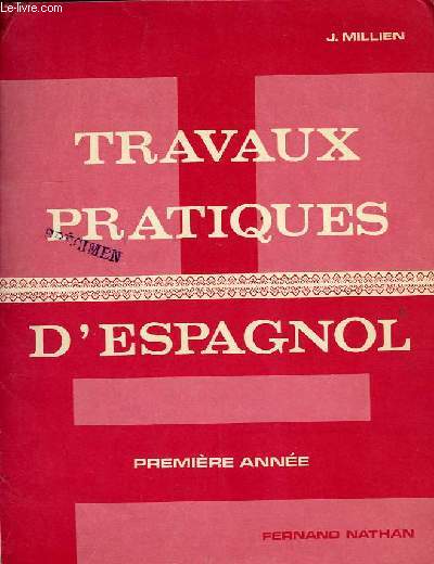TRAVAUX PRATIQUES D'ESPAGNOL, 1re ANNEE, GUIDE PEDAGOGIQUE