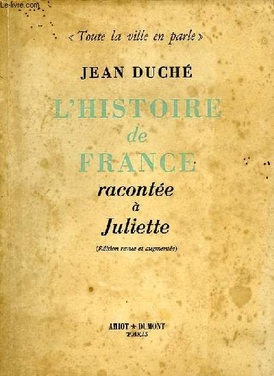 L'HISTOIRE DE FRANCE RACONTEE A JULIETTE