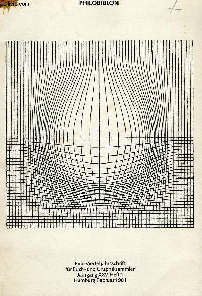 PHILOBIBLON, EINE VIERTELJAHRSSCHRIFT FUR BUCH-UND GRAPHIKSAMMLER, JAHRGANG XXV HEFT 1, FEB. 1981