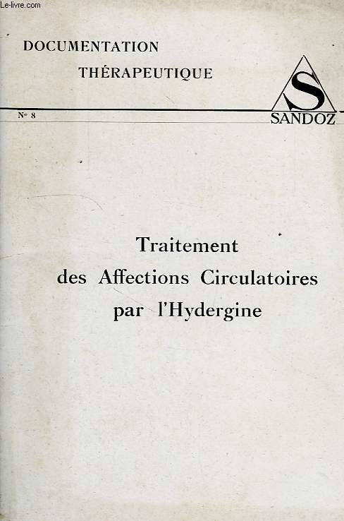 DOCUMENTATION THERAPEUTIQUE, N 8, TRAITEMENT DES AFFECTIONS CIRCULATOIRES PAR L'HYDERGINE