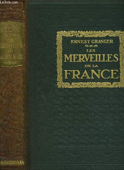 LES MERVEILLES DE LA FRANCE, LE PAYS, LES MONUMENTS, LES HABITANTS