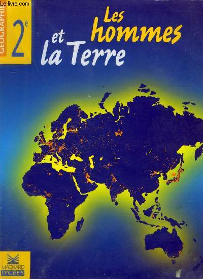 LES HOMMES ET LA TERRE, GEOGRAPHIE 2de