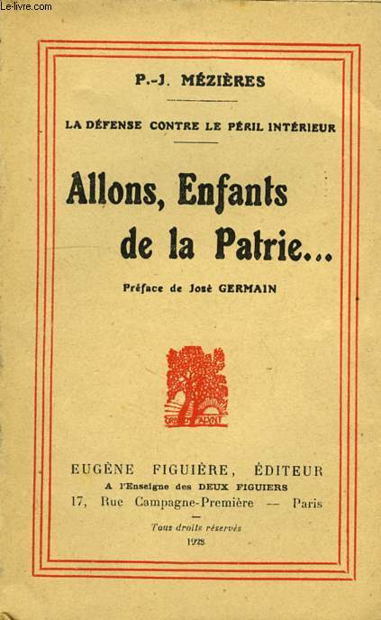 LA DEFENSE CONTRE LE PERIL INTERIEUR, ALLONS, ENFANTS DE LA PATRIE..., ROMAN D'UNE REALITE