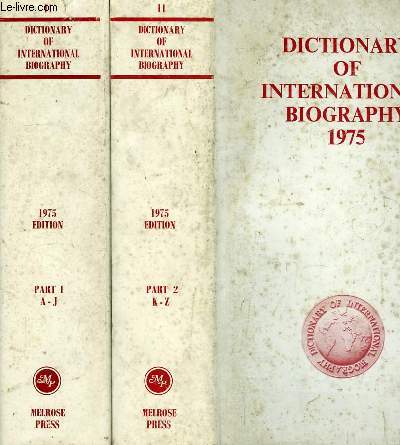 DICTIONARY OF INTERNATIONAL BIOGRAPHY, A BIOGRAPHICAL RECORD OF CONTEMPORARY ACHIEVEMENT, VOL. 11, 1975, PART I (A-J), PART II (L-Z)