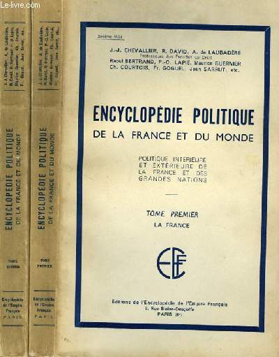 ENCYCLOPEDIE POLITIQUE DE LA FRANCE ET DU MONDE, POLITIQUE INTERIEURE ET EXTERIEURE DE LA FRANCE ET DES GRANDES NATIONS, TOME I: LA FRANCE, TOME II: LE MONDE