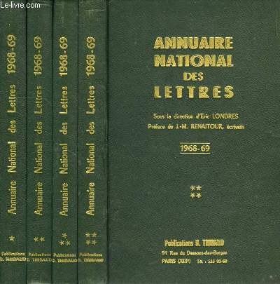 ANNUAIRE NATIONAL DES LETTRES, EN 4 TOMES, TOME I, TOME II, TOME III, TOME IV, 1968-69